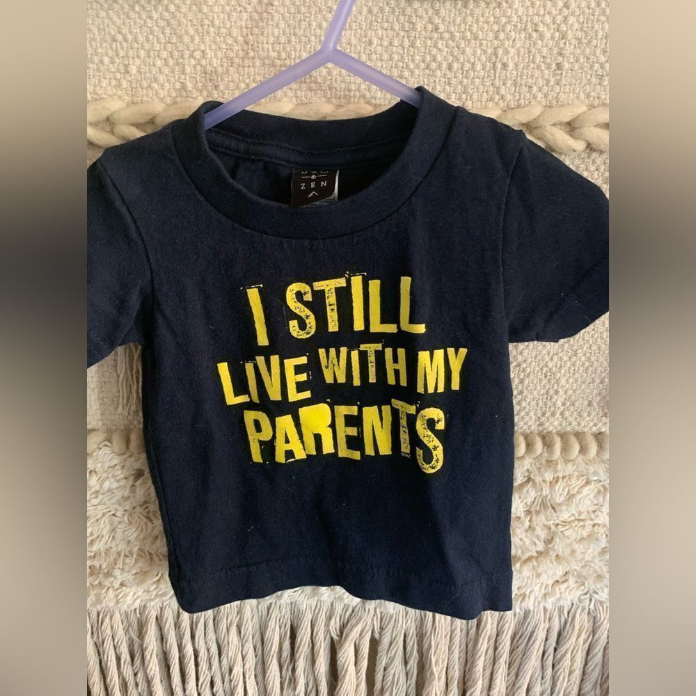 Now and Zen “I Still Live With My Parents” Shirt Size 12MOS